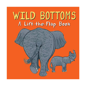 CHILDRENS BOOK WILD BOTTOMS LIFT A FLAP ELEPHANT 