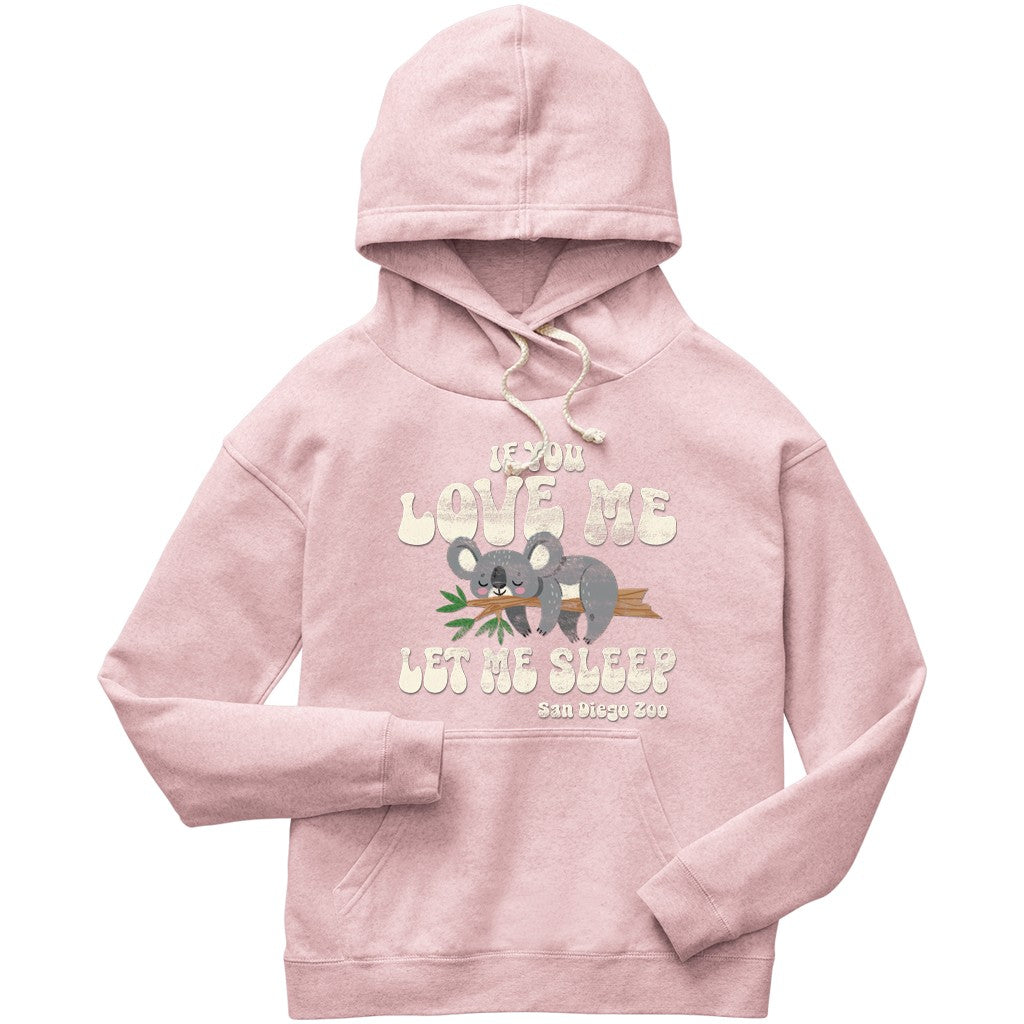 IF YOU LOVE ME LET ME SLEEP KOALA HOODED HOODY HOODIE WOMENS LADIES BLUSH PINK SWEATSHIRT PULLOVER SAN DIEGO ZOO