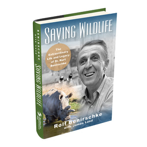 Saving Wildlife: The Extraordinary Life and Legacy of Dr. Kurt Benirschke
